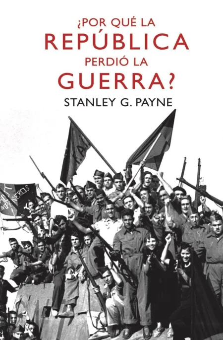 ¿Por qué la República Perdió la Guerra?