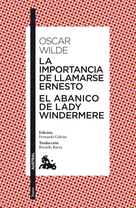 La Importancia de Llamarse Ernesto / el Abanico de Lady Windermere