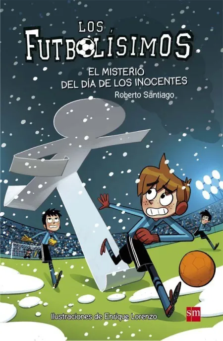 Los Futbolísimos 11: el Misterio del Día de los Inocentes