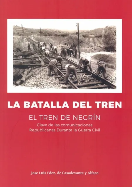 La Batalla del Tren (El Tren de Negrín)