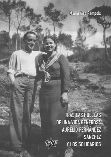 Tras las Huellas de una Vida Generosa. Aurelio Fernández Sánchez y los Solidario