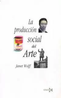 LA PRODUCCIÓN SOCIAL DEL ARTE