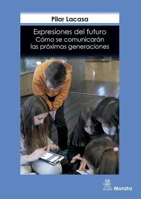 Expresiones del Futuro. Cómo se Comunicarán las Próximas Generaciones