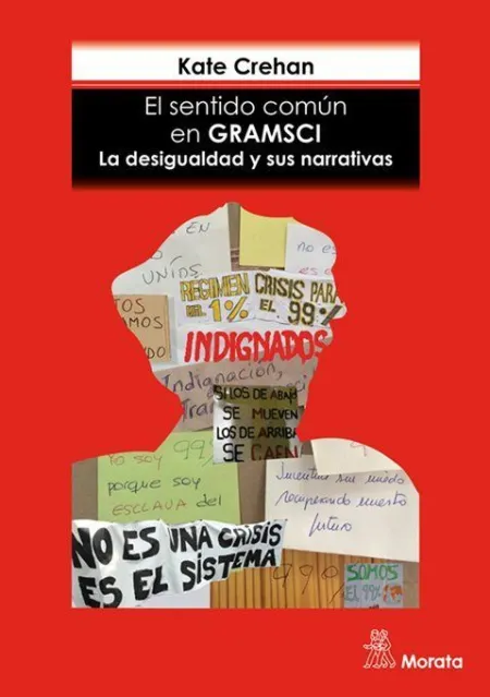El Sentido Común en Gramsci. La Desigualdad y Sus Narrativas