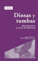 DIOSAS Y TUMBAS : MITOS FEMENINOS EN EL CINE DE HOLLYWOOD