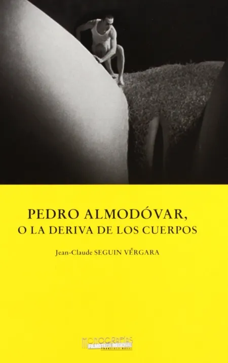 Pedro Almodóvar o la Deriva de los Cuerpos