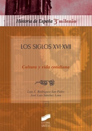 LOS SIGLOS XVI-XVII, CULTURA Y VIDA