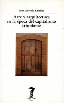Arte y Arquitectura en la Época del Capitalismo Triunfante
