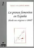 LA PRENSA FEMENINA EN ESPAÑA (DESDE SUS ORÍGENES A 1868)