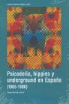 PSICODELIA HIPPIES Y UNDERGROUND EN ESPAÑA 1965-1980