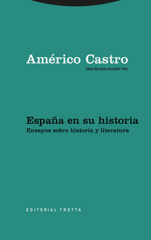 ESPAÑA EN SU HISTORIA. ENSAYOS SOBRE HISTORIA Y LITERATURA