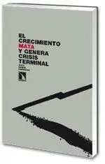 El Crecimiento Mata y Genera Crisis Terminal