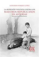 La Represión Violenta Contra los Maestros Republicanos en Asturias