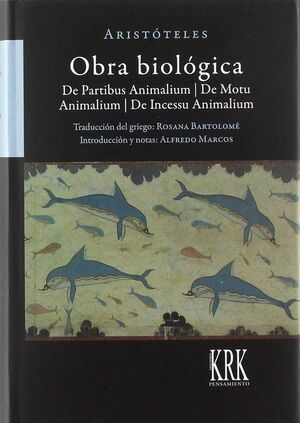 ARISTÓTELES OBRA BIOLÓGICA; DE PARTIBUS ANIMALIUM; DE MOTU ANIMALIUM; DE INCESSU