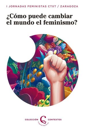 ¿CÓMO PUEDE EL FEMINISMO CAMBIAR EL MUNDO?