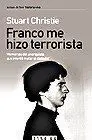 Franco me Hizo Terrorista