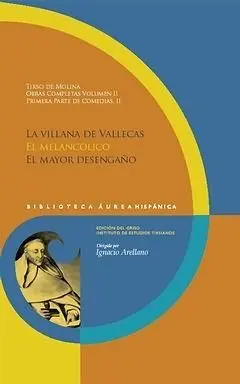 Obras Completas 2. Primera Parte de Comedias Ii. La Villana de Vallecas ; el me