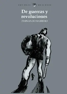 De Guerras y Revoluciones