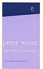 Peter Weiss: una Estetica de la Resistencia