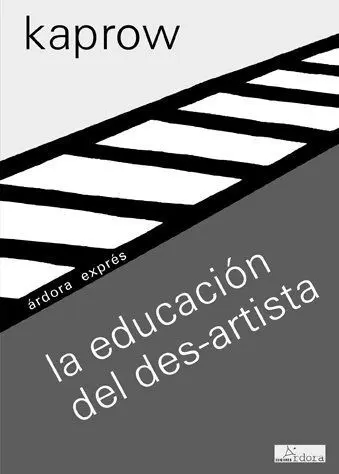 La Educación del Des-Artista, Seguida de Doctor Md