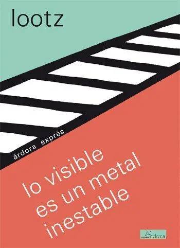 Lo Visible Es un Metal Inestable