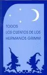 Todos los Cuentos de los Hermanos Grimm
