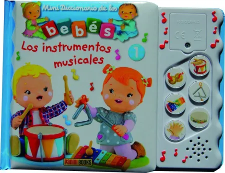 Minidiccionario de los Bebés Sonoros. Los Instrumentos Musicales