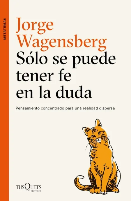 Sólo se Puede Tener Fe en la Duda