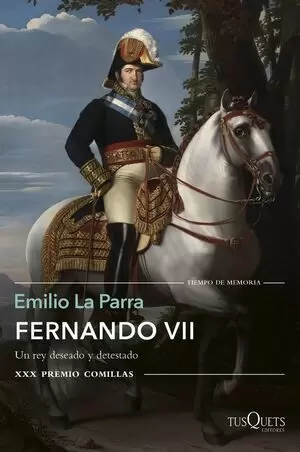 FERNANDO VII. UN REY DESEADO Y DETESTADO (XXX PREM