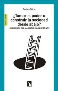 ¿Tomar el Poder o Construir la Sociedad Desde Abajo?