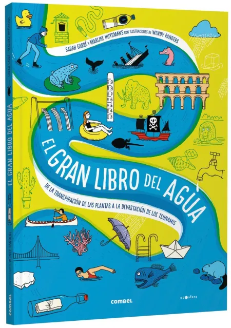 El Gran Libro del Agua. De la Transpiración de las Plantas a la Devastación de L