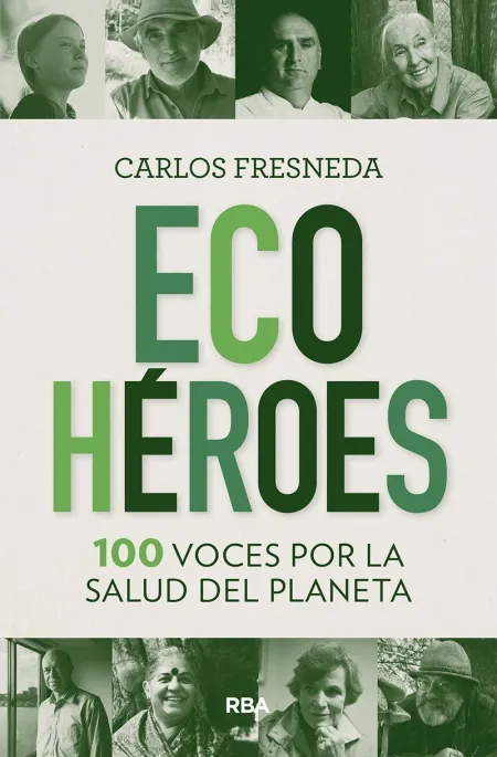 Ecohéroes. 100 Voces por la Salud del Planeta