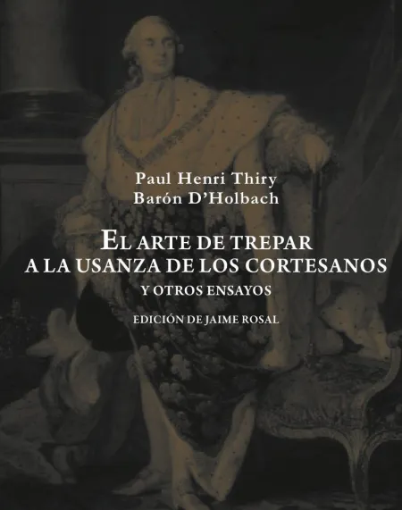 El Arte de Trepar a la Usanza de los Cortesanos y Otros Ensayos