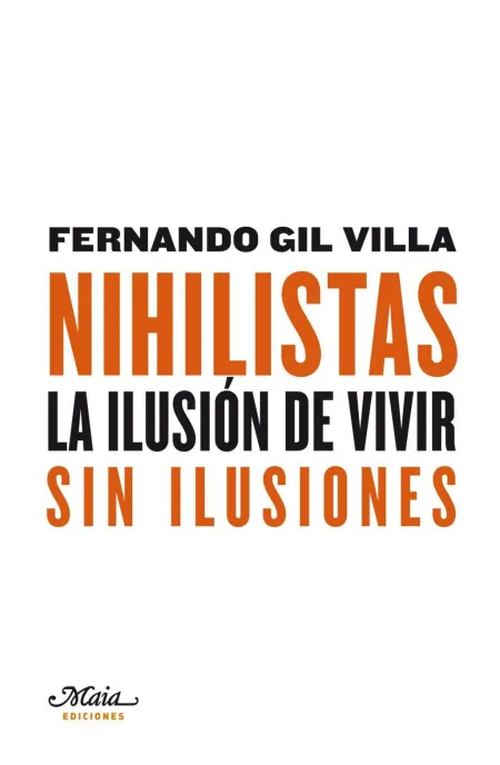 Hihilistas. La Ilusión de Vivir sin Ilusiones