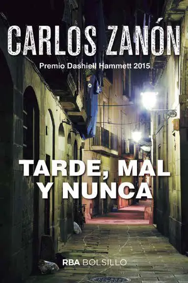 Tarde, Mal y Nunca