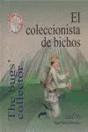 El Coleccionista de Bichos = The Bugs' Collector