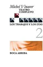 Los Trabajos y los Días ; Boca Abajo