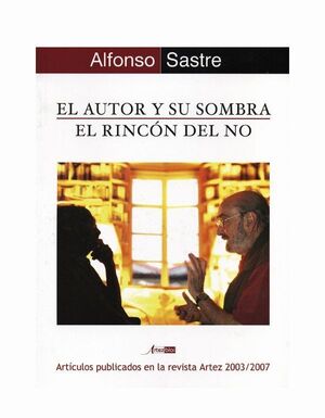 EL AUTOR Y SU SOMBRA  EL RINCÓN DEL NO : ARTÍCULOS PUBLICADOS EN LA REVISTA ARTEZ 2003/2007