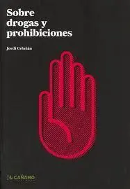 Sobre Drogas y Prohibiciones