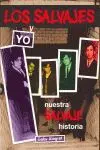 Los Salvajes y yo : nuestra Salvaje Historia