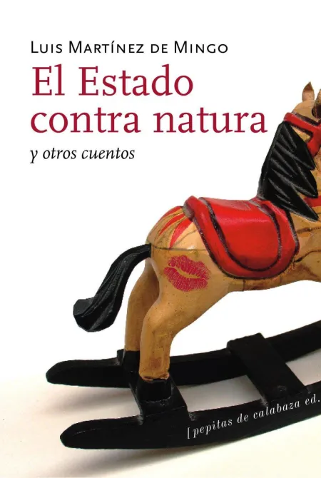 El Estado Contra Natura y Otros Cuentos