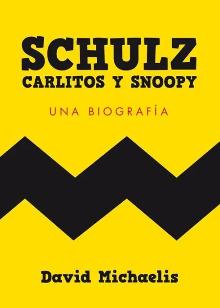 Schulz, Carlitos y Snoopy : una Biografía