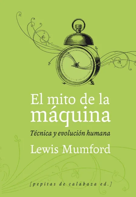 El Mito de la Máquina (Volumen 1)