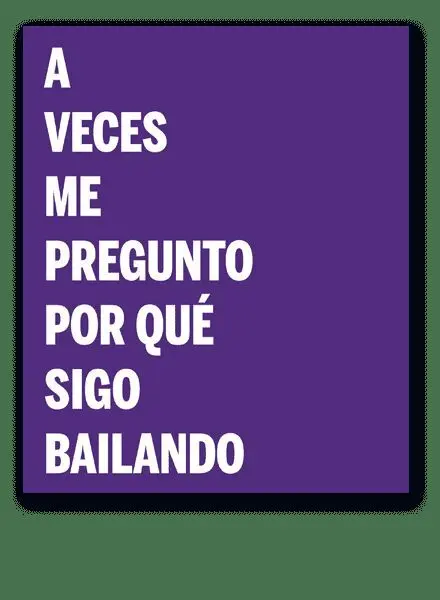 A Veces me Pregunto por qué Sigo Bailando