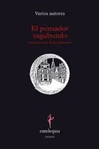 El Pensador Vagabundo: Estudios Sobre Walter Benjamin