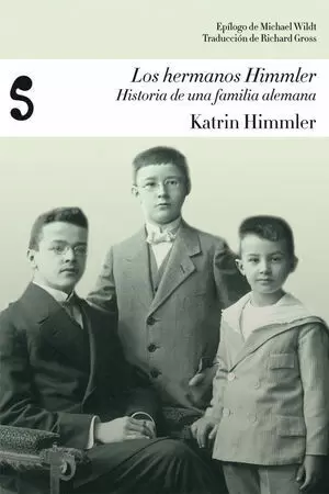 LOS HERMANOS HIMMLER: HISTORIA DE UNA FAMILIA ALEMANA