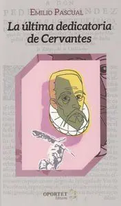 La Ultima Dedicatoria de Cervantes