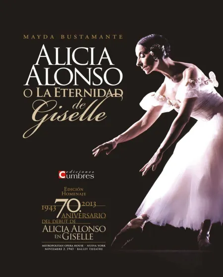 Alicia Alonso o la Eternidad de Giselle