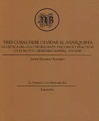 Tres Cosas Debe Olvidar el Anarquista