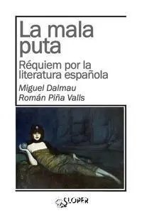 La Mala Puta. Réquiem por la Literatura Española